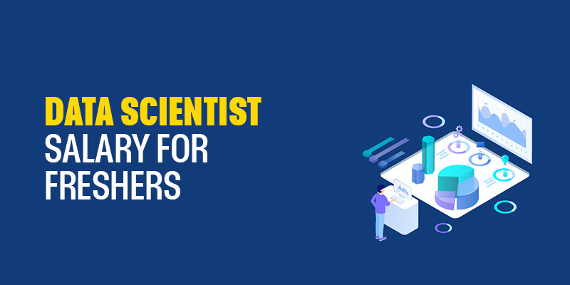 Data Scientist Salary For Freshers Data Scientist Salary In India 