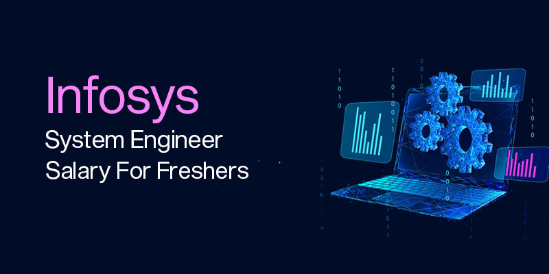  Infosys System Engineer Salary For Freshers Infosys System Engineer 